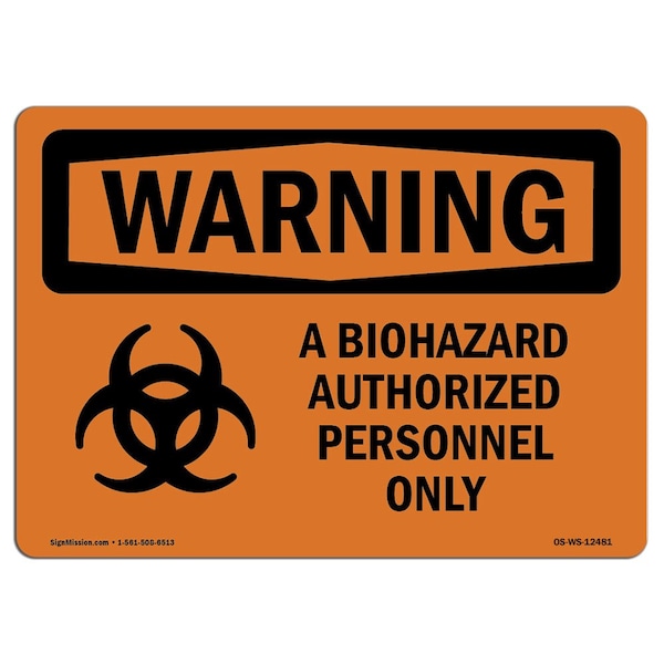 Safety Sign, OSHA WARNING, 18" Height, 24" Width, Biohazard Authorized Personnel Only, Landscape